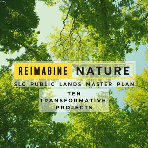 Reimagine Nature: SLC Public Lands Master Plan